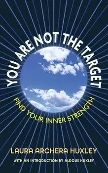 You Are Not the Target, Paperback/Laura Archera Huxley