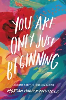 You Are Only Just Beginning. Lessons for the Journey Ahead, Hardback/***