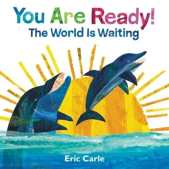You Are Ready!: The World Is Waiting, Hardcover/Eric Carle