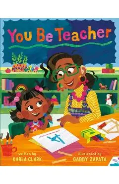 You Be Teacher - Karla Clark