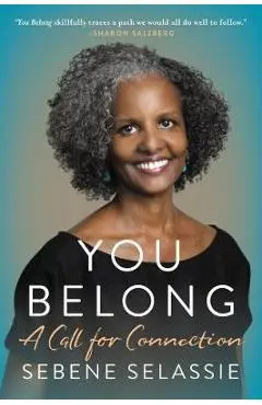 You Belong: A Call for Connection - Sebene Selassie