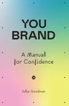 You brand. A Manual for Confidence, Paperback/Julia Goodman