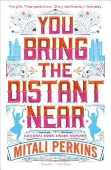 You Bring the Distant Near, Paperback/Mitali Perkins
