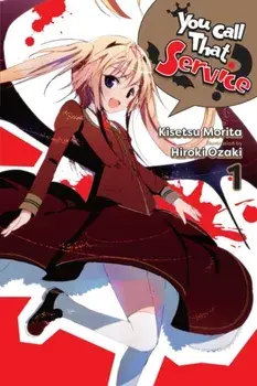 You Call That Service?, Vol. 1 (light novel), Paperback/Kisetsu Morita