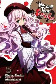 You Call That Service?, Vol. 5 (Light Novel), Paperback/Kisetsu Morita