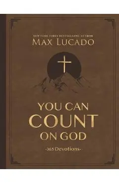 You Can Count on God, Large Text Leathersoft: 365 Devotions - Max Lucado