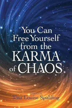 You Can Free Yourself from the Karma of Chaos, Paperback/Tina Louise Spalding