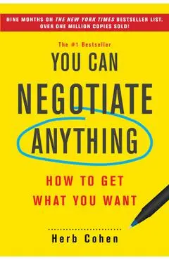 You Can Negotiate Anything: How to Get What You Want - Herb Cohen