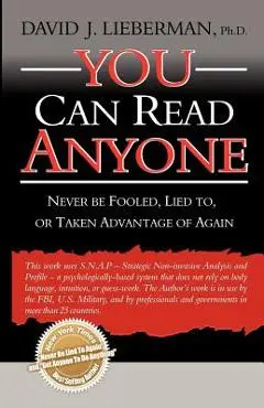 You Can Read Anyone: Never Be Fooled, Lied To, or Taken Advantage of Again - David J. Lieberman