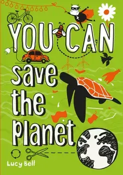 You can save the planet, Paperback/Lucy Bell
