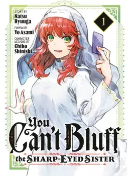 You Can't Bluff the Sharp-Eyed Sister 1, Paperback/Yo Asami