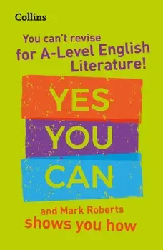 You can't revise for A Level English Literature! Yes you can, and Mark Roberts shows you how. For the 2022 Exams, Paperback/Collins A Level
