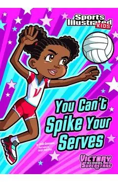 You Can't Spike Your Serves - Julie Gassman