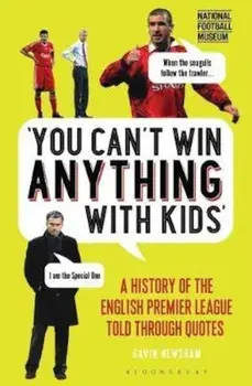 You Can't Win Anything With Kids, Hardcover/Gavin Newsham