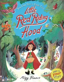 You Can Tell a Fairy Tale: Little Red Riding Hood, Paperback/Migy Blanco