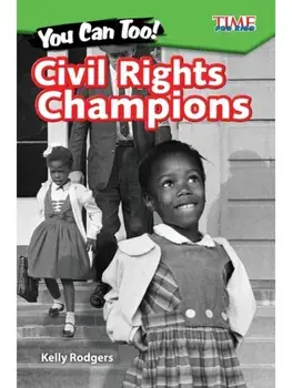 You Can Too! Civil Rights Champions, Paperback/Kelly Rodgers