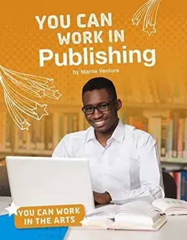 You Can Work in Publishing, Paperback/Marne Ventura