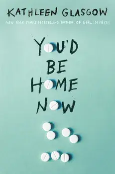 You'd Be Home Now, Library Binding/Kathleen Glasgow