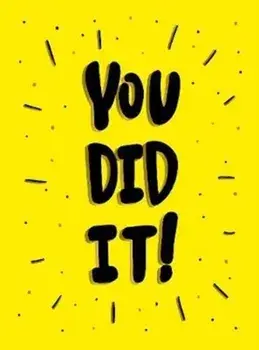 You Did It!. Winning Quotes and Affirmations for Celebration, Motivation and Congratulation, Hardback/Summersdale Publishers