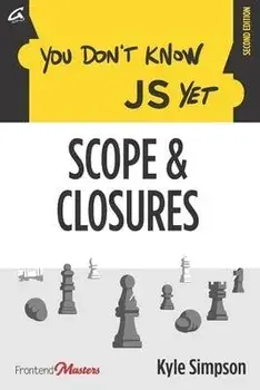 You Don't Know JS Yet: Scope & Closures, Paperback/Simon St Laurent