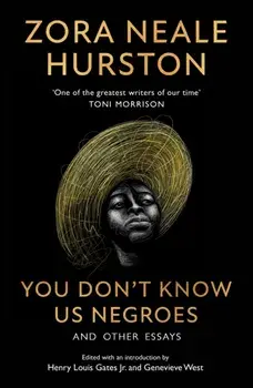 You Don't Know Us Negroes and Other Essays, Paperback/Zora Neale Hurston