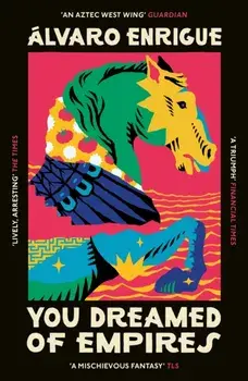 You Dreamed of Empires, Paperback/Alvaro Enrigue