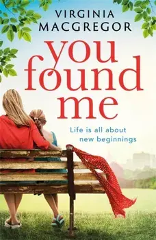 You Found Me. New beginnings, second chances, one gripping family drama, Hardback/Virginia MacGregor