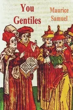 You Gentiles, Paperback/Maurice Samuel