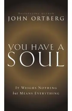 You Have a Soul Booklet - John Ortberg