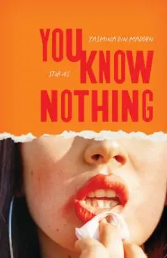 You Know Nothing: Stories - Yasmina Din Madden