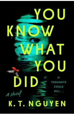 You Know What You Did - K. T. Nguyen