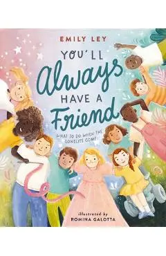 You'll Always Have a Friend: What to Do When the Lonelies Come - Emily Ley