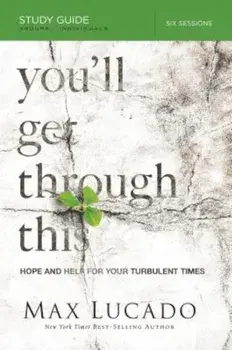 You'll Get Through This: Hope and Help for Your Turbulent Times, Paperback/Max Lucado
