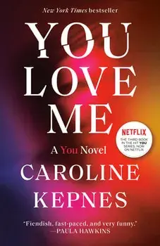 You Love Me: A You Novel, Paperback/Caroline Kepnes