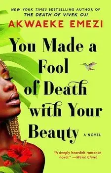 You Made a Fool of Death with Your Beauty, Paperback/Akwaeke Emezi