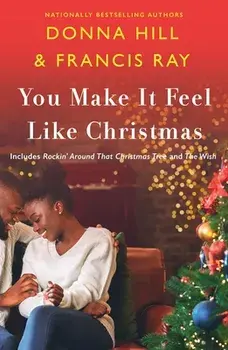 You Make It Feel Like Christmas, Paperback/Francis Ray
