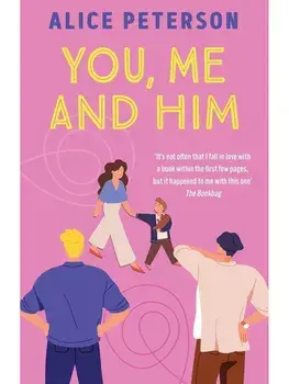 You, Me and Him. Warm, wise and funny -- discover this bestselling author's novel, Paperback/Alice Peterson