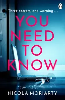 You Need To Know. The gripping, suspenseful and utterly unputdownable psychological suspense, Paperback/Nicola Moriarty