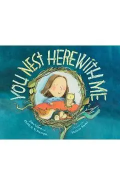 You Nest Here with Me - Jane Yolen