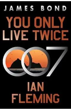 You Only Live Twice: A James Bond Novel - Ian Fleming