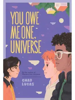 You Owe Me One, Universe (Thanks a Lot, Universe #2). A Novel, Paperback/Chad Lucas