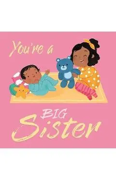 You're a Big Sister: Padded Board Book - Igloobooks