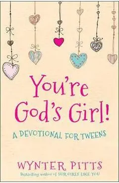 You're God's Girl! - Wynter Pitts