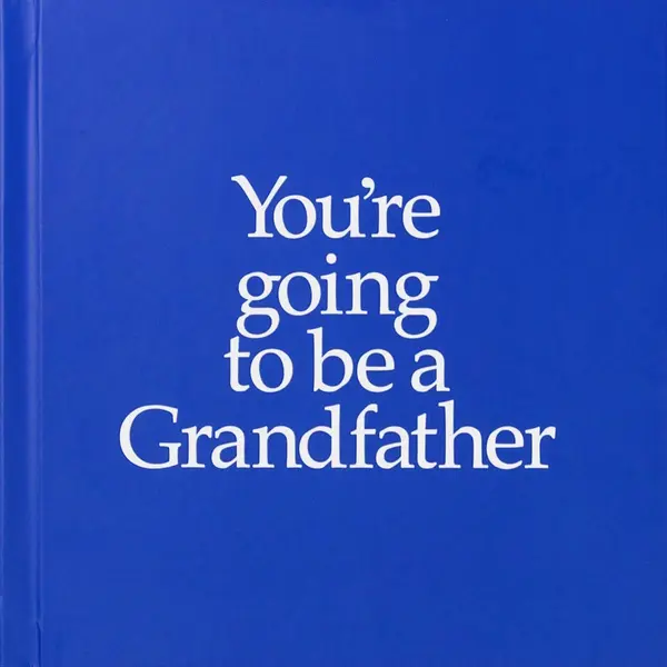 You're going to be a Grandfather | Louise Kane