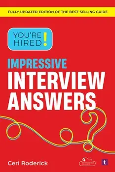 You're Hired! Impressive Interview Answers. 2 Revised edition, Paperback/Ceri Roderick