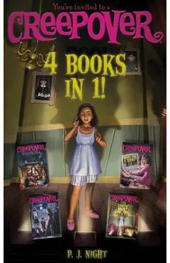 You're Invited to a Creepover 4 Books in 1!: Truth or Dare...; You Can't Come in Here!; Ready for a Scare?; The Show Must Go On! - P. J. Night