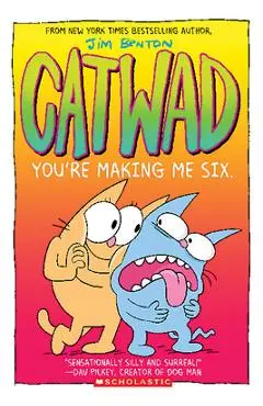You're Making Me Six (Catwad #6), 6 - Jim Benton