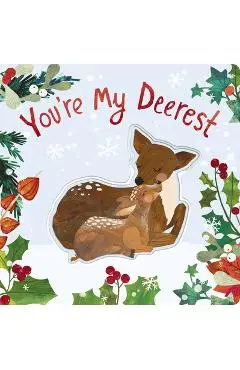 You're My Deerest: A Christmas Book of Love! - Harriet Evans