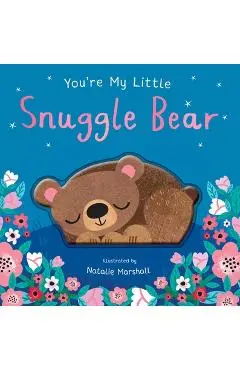 You're My Little Snuggle Bear - Natalie Marshall