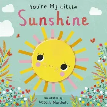 You're My Little Sunshine, Board book/Nicola Edwards